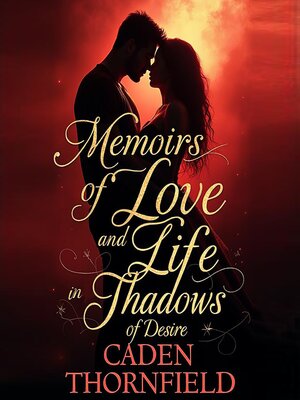 cover image of Memoirs of Love and Life in the Shadows of Desire